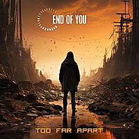 Too Far Apart — New Single Out Now